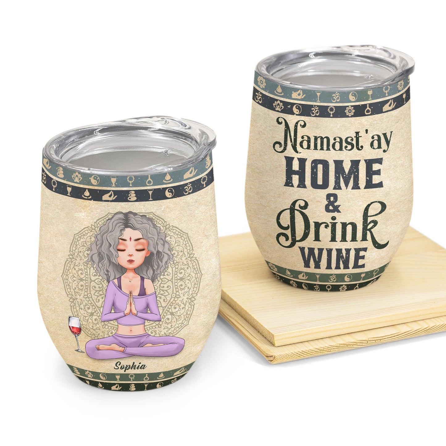 Namast'ay Home And Drink Wine - Personalized Wine Tumbler - Birthday, Funny Gift For Yoga Lover