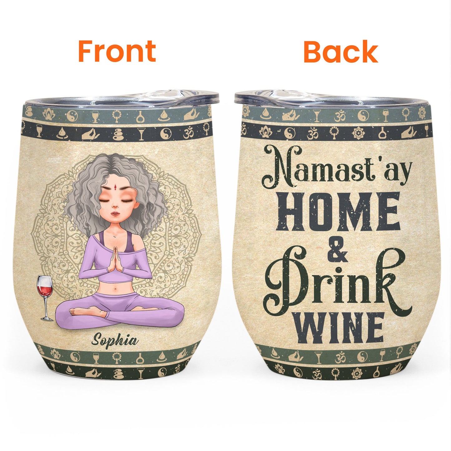 Namast'ay Home And Drink Wine - Personalized Wine Tumbler - Birthday, Funny Gift For Yoga Lover