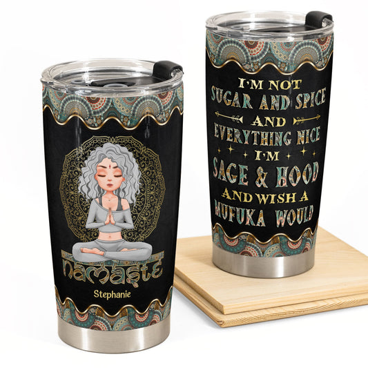 Namaste - I'm Not Sugar And Spice - Personalized Tumbler Cup