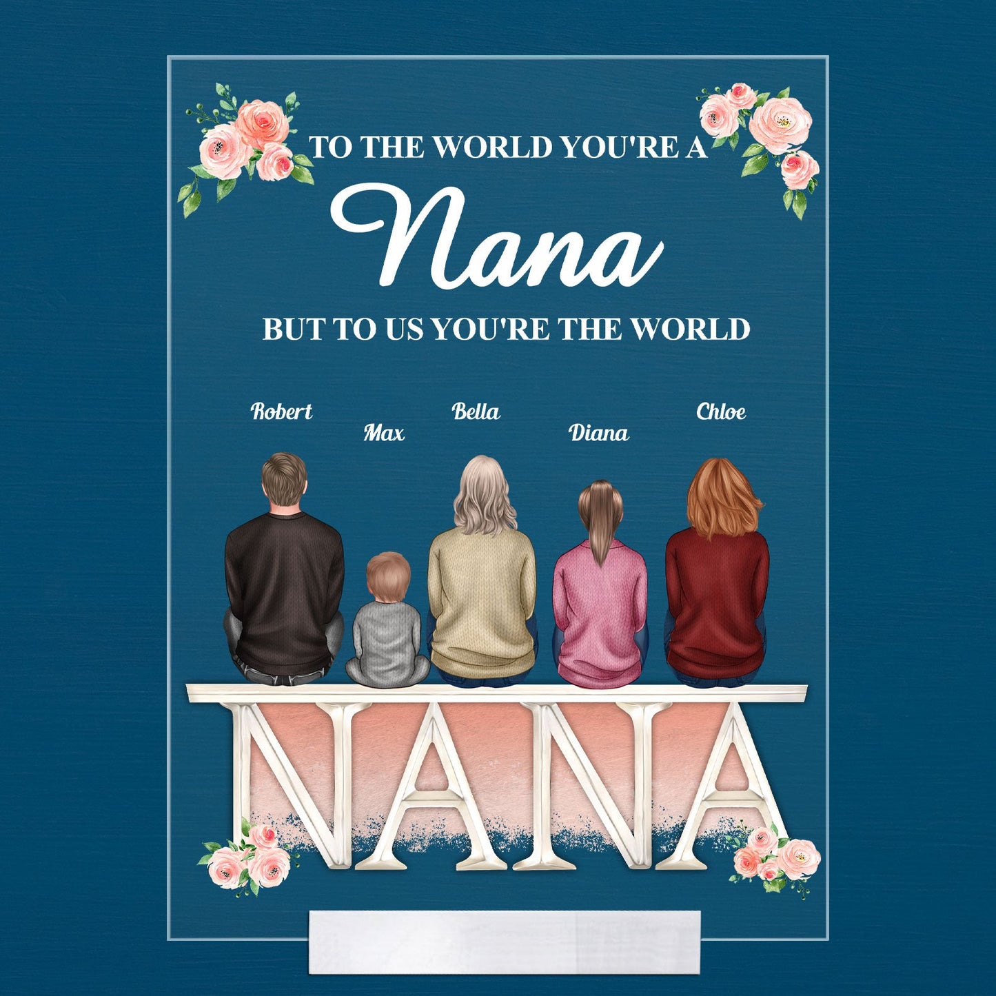 Nana, You Are The World - Personalized Acrylic Plaque - Mother's Day, Loving Gift For Mom, Grandma, Nana, Mother