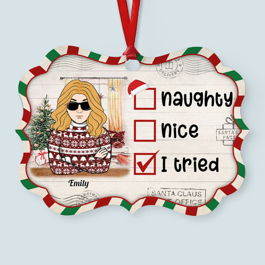 Naughty Nice I Tried - Personalized Aluminum Ornament - Christmas, New Year Gift For Family Members, Dad, Mom, Kids, Grandpa, Grandma