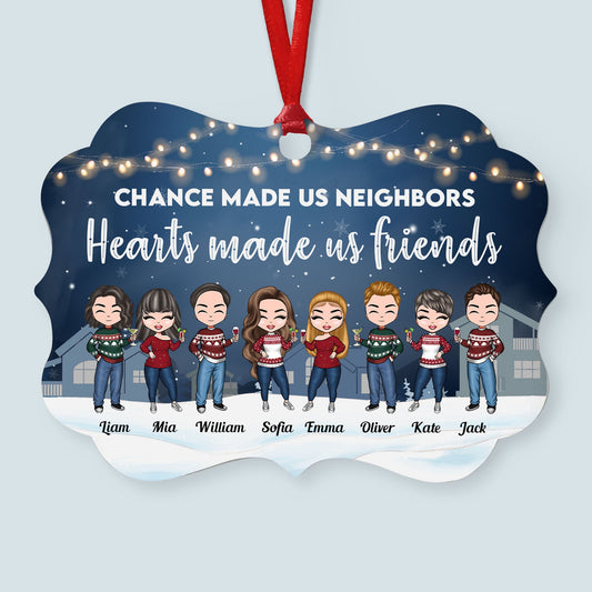 Neighbors By Chance Friends By Choice - Personalized Aluminum Ornament - Christmas Decoration Gift For Neighborhood