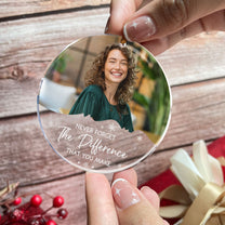 Never Forget The Difference That You Make - Personalized Acrylic Photo Ornament