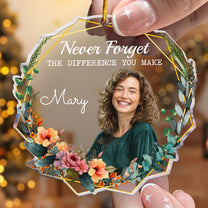 Never Forget The Difference You Make - Personalized Acrylic Photo Ornament