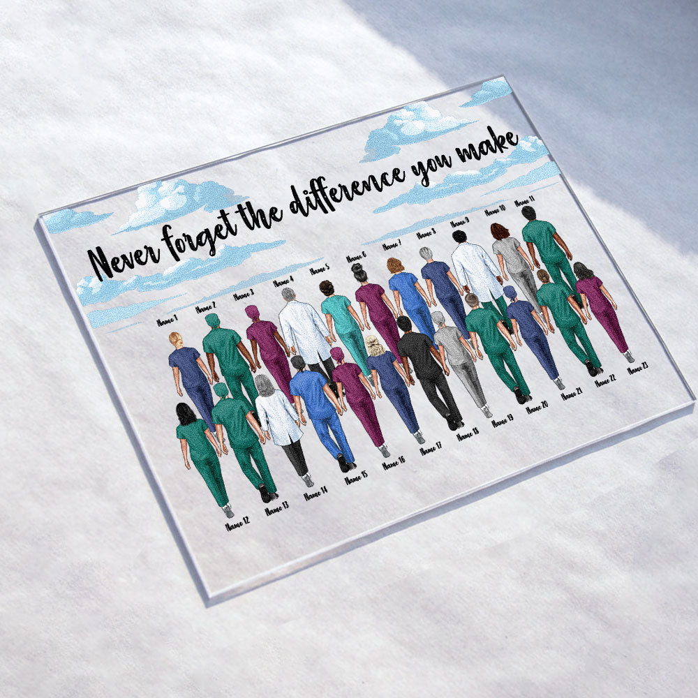 Never Forget The Difference You Make - Personalized Acrylic Plaque - Loving, Work Leaving, Birthday Gift For Nurses, Doctors, Hospital Workers, Colleagues, Coworker
