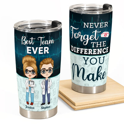 Never Forget The Difference You Make - Personalized Tumbler Cup - Birthday Gift For Friends, Colleagues, Nurses, Doctors