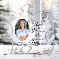 Never Forget You Are The Piece Made The Diffrence - Personalized Acrylic Photo Plaque