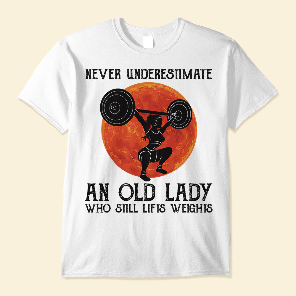 Never-Underestimate-An-Old-Lady-Fitness-Graphic-Shirt-Gift-For-Fitness-Lovers