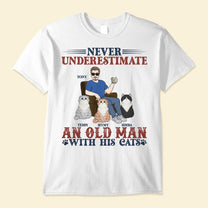 Never Underestimate An Old Man With His Cat - Personalized Apparel - Fathers Day Gift For Dad, Cat Dad, Papa