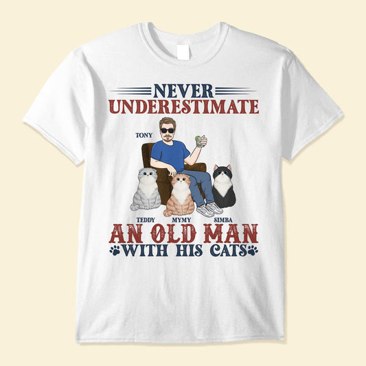Never Underestimate An Old Man With His Cat - Personalized Apparel - Fathers Day Gift For Dad, Cat Dad, Papa