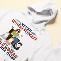 Never Underestimate An Old Woman With Her Cat - Personalized Apparel - Birthday Day Gift For Mom, Cat Mom, Mama