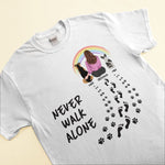 Never Walk Alone - Personalized Shirt - Gift For Dog Lovers - Girl Back & Dog Back