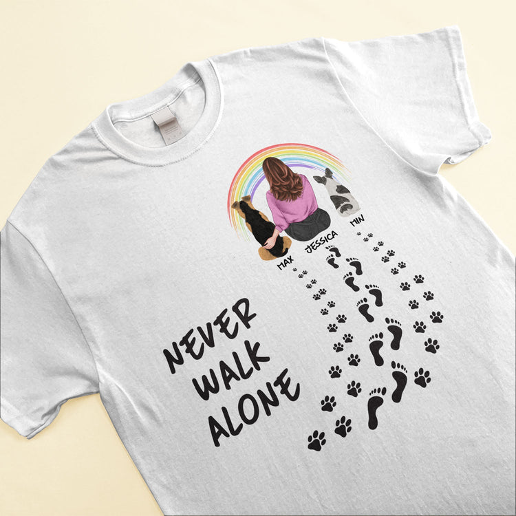 Never Walk Alone - Personalized Shirt - Gift For Dog Lovers - Girl Back & Dog Back