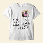 Never Walk Alone - Personalized Shirt - Gift For Dog Lovers - Girl Back & Dog Back