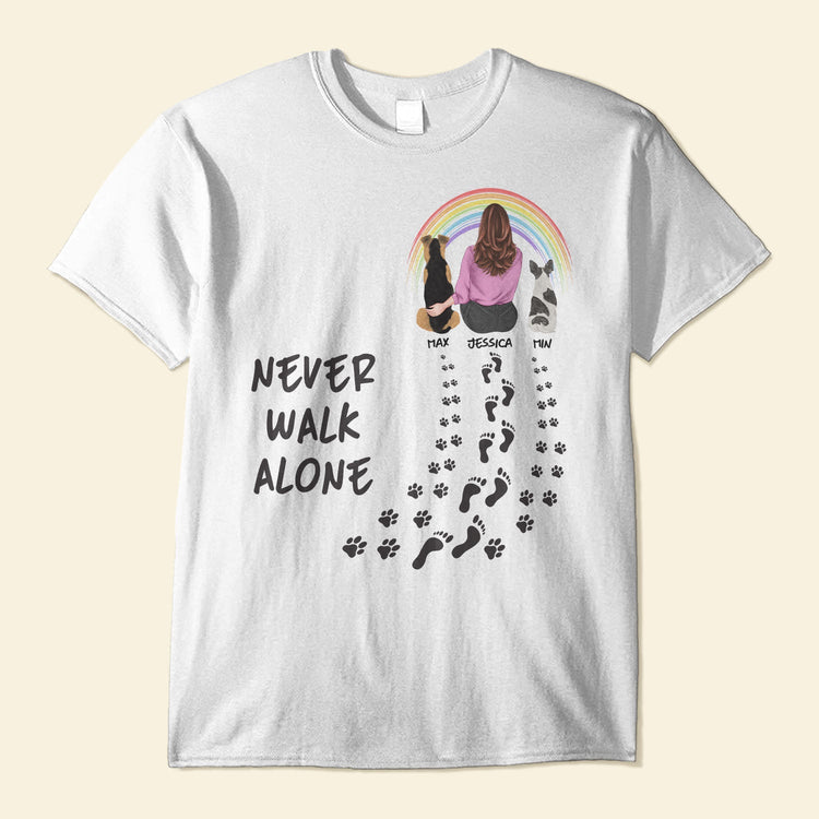 Never Walk Alone - Personalized Shirt - Gift For Dog Lovers - Girl Back & Dog Back