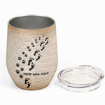 Never Walk Alone - Personalized Wine Tumbler - Loving, Birthday Gift For Dog Mom, Dog Lover, Dog Owner