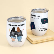 Never Too Far To Wine Together - Personalized Wine Tumbler - Gift For Bestie, Wine Lovers - Friend-Macorner