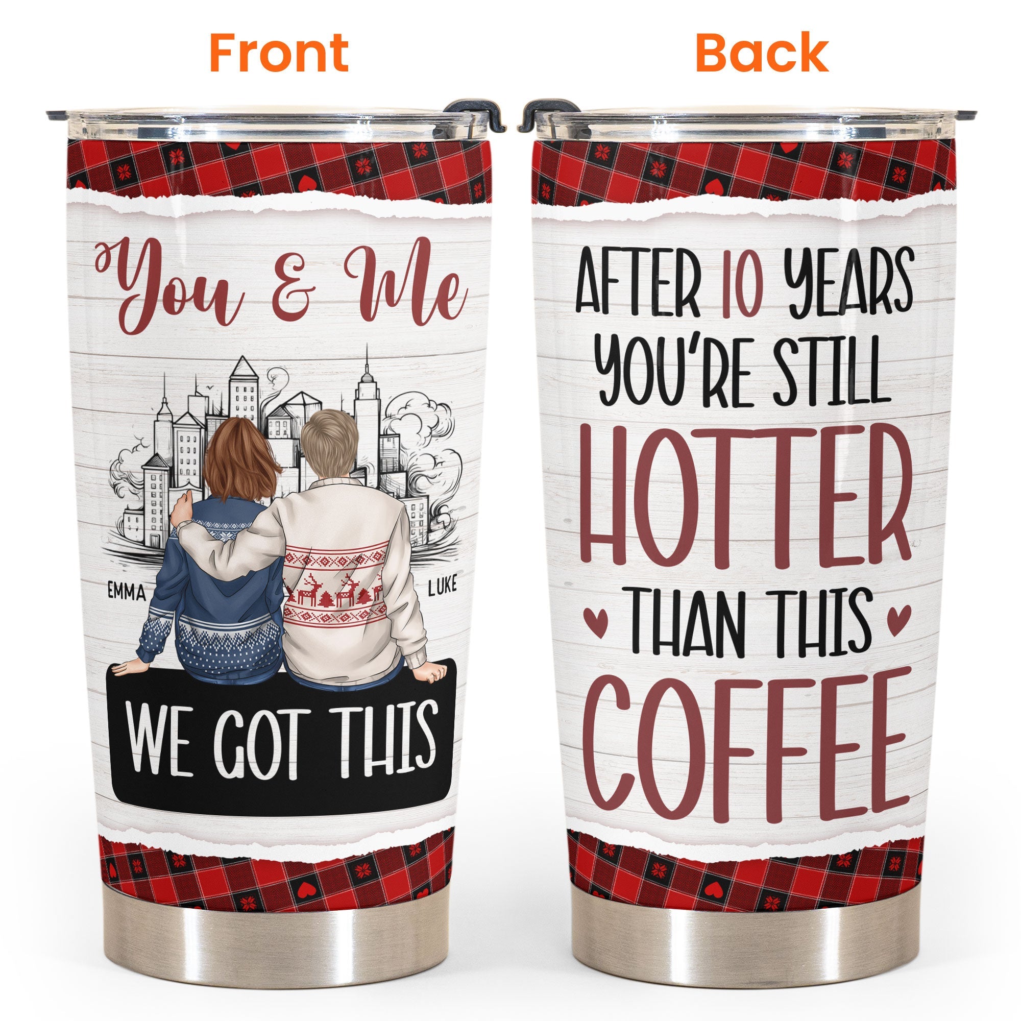 New After 10 Years You're Still Hotter Than This Tea Coffee - Personalized Tumbler Cup
