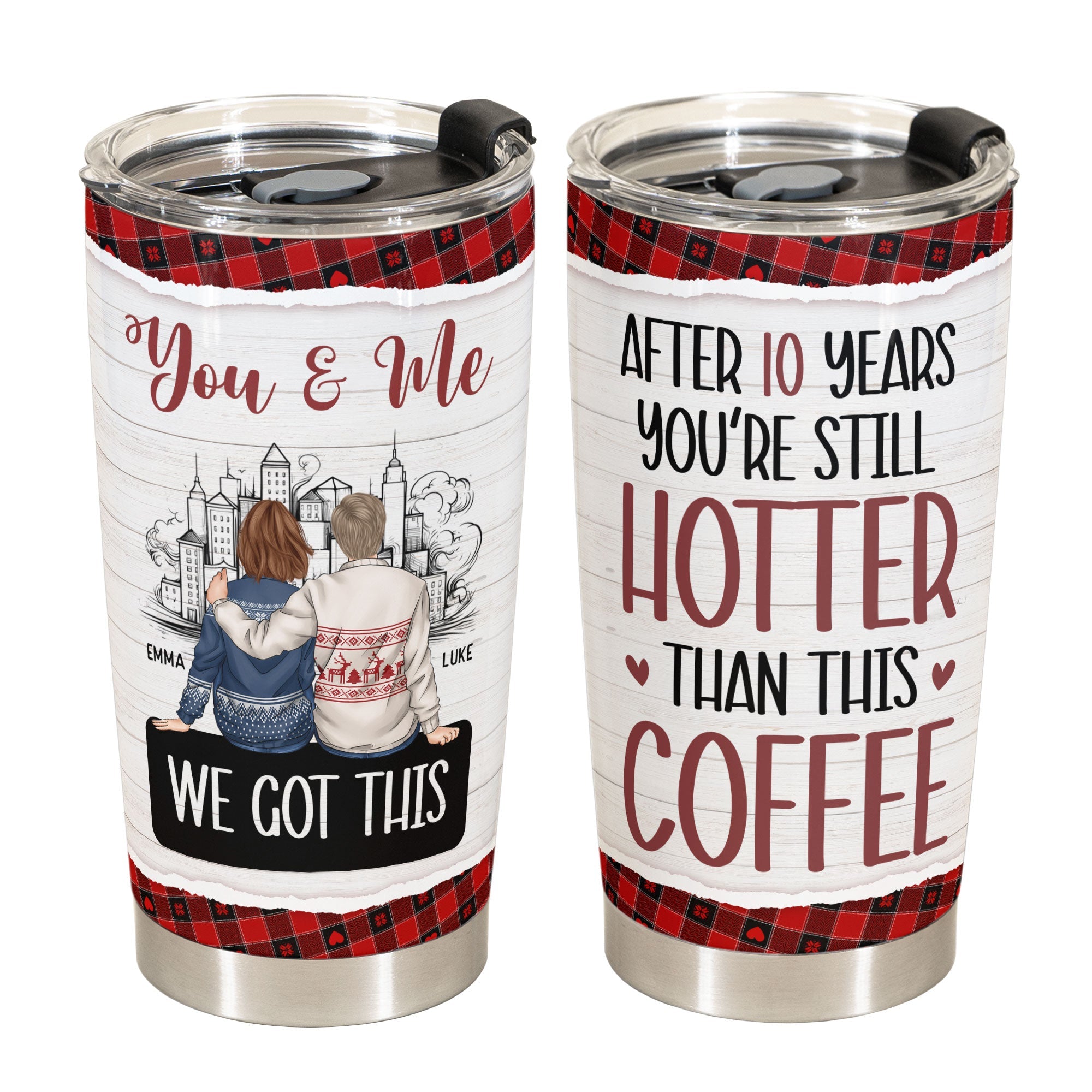 New After 10 Years You're Still Hotter Than This Tea Coffee - Personalized Tumbler Cup