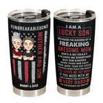 New Version Lucky Son Of An Awesome Mom - Personalized Tumbler Cup