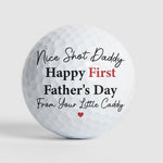 Nice Shot Daddy Happy First Father's Day Golfers - Personalized Golf Ball