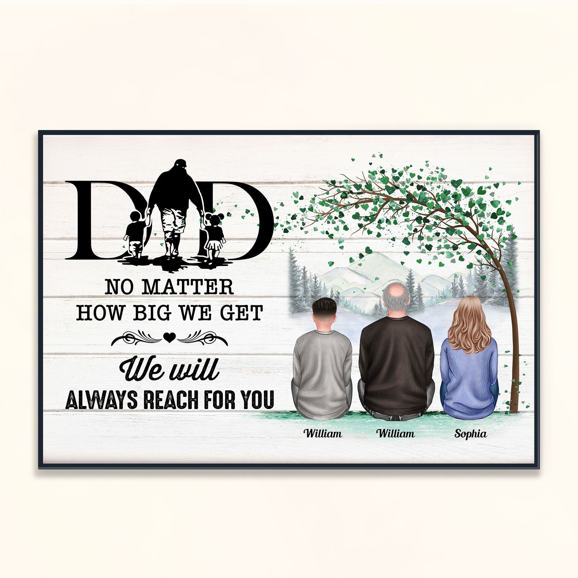 Personalized Wrapped Canvas - Canvas - To our dad, so much of us is made  from what we learned from you. No matter how big we get, we will always  reach for you (31155)