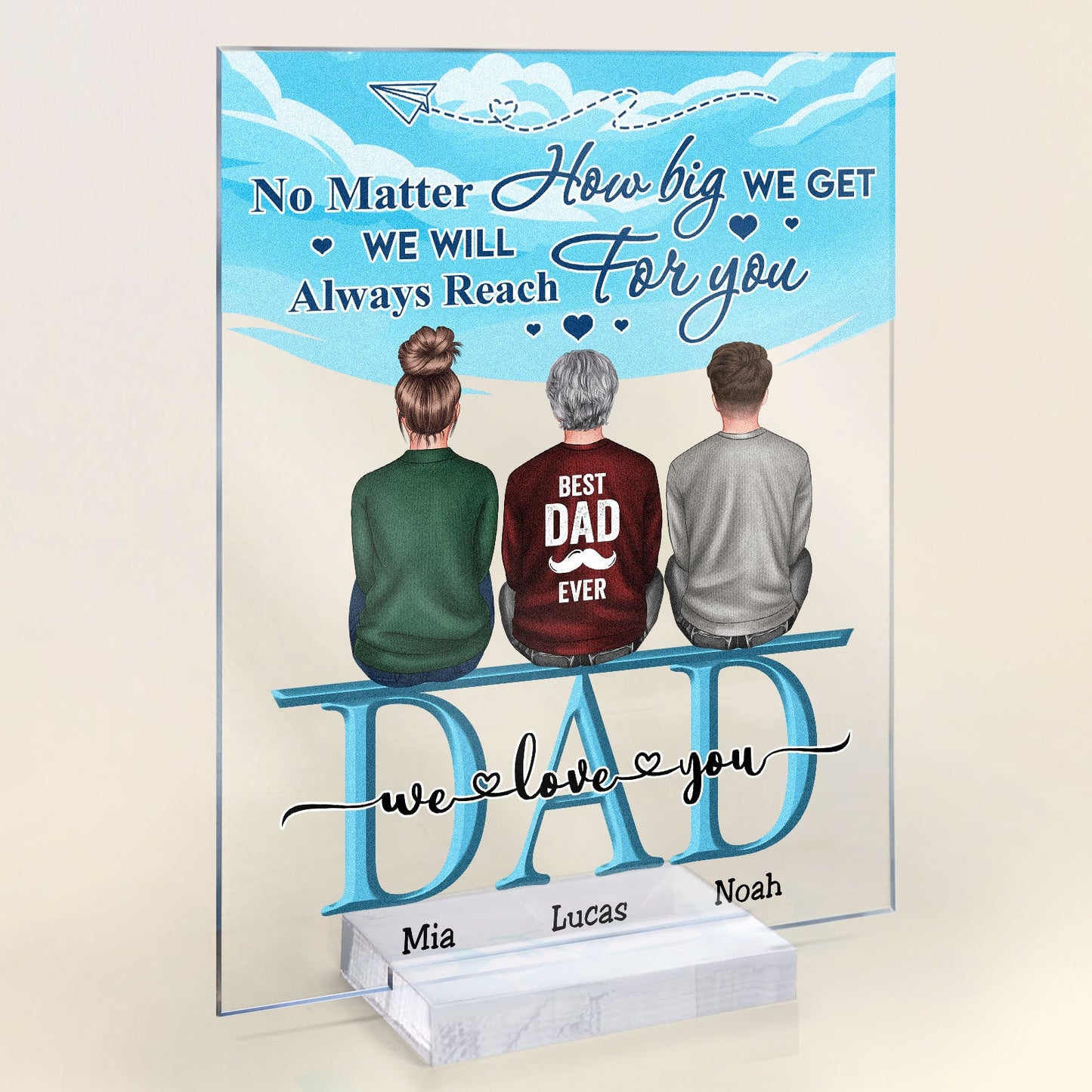 No Matter How Big We Get We Will Always Reach For You - Personalized Acrylic Plaque