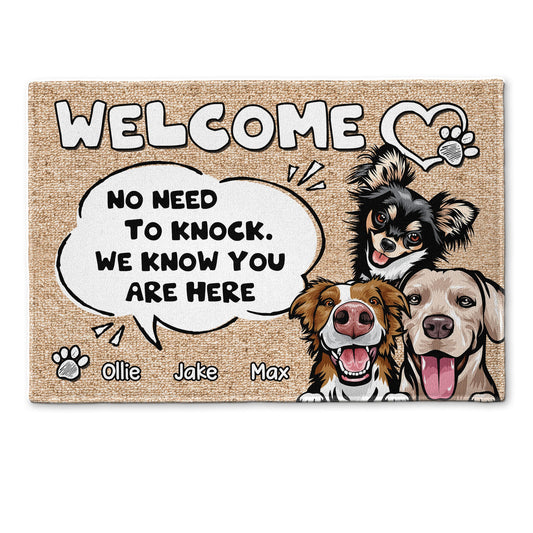 No Need To Knock. We Know You Are Here - Personalized Doormat - Birthday, Loving Gift For Dog Lover, Dog Mom, Dog Dad, Dog Owner