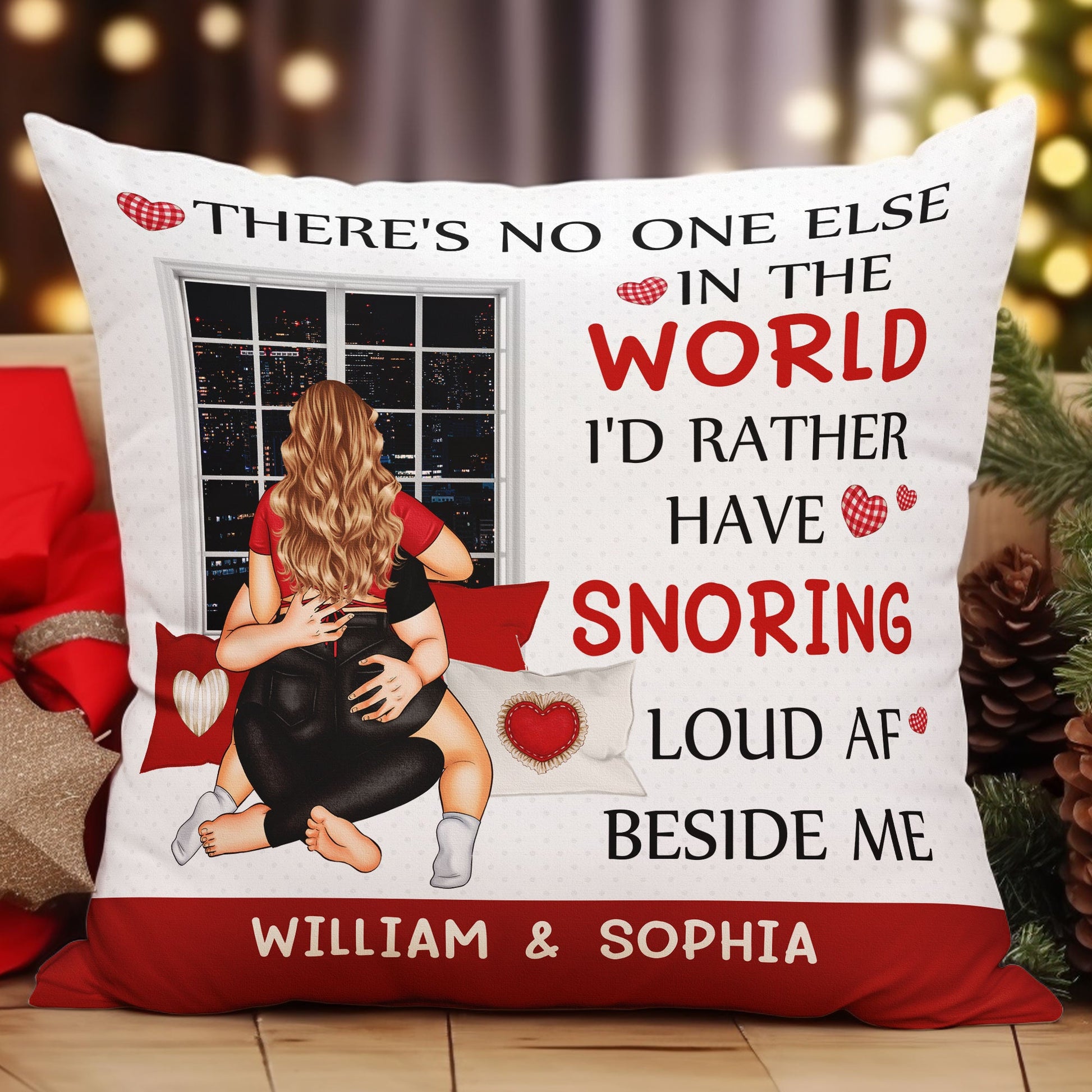 No One Else In The World I'd Rather Snoring Load AF - Personalized Pillow