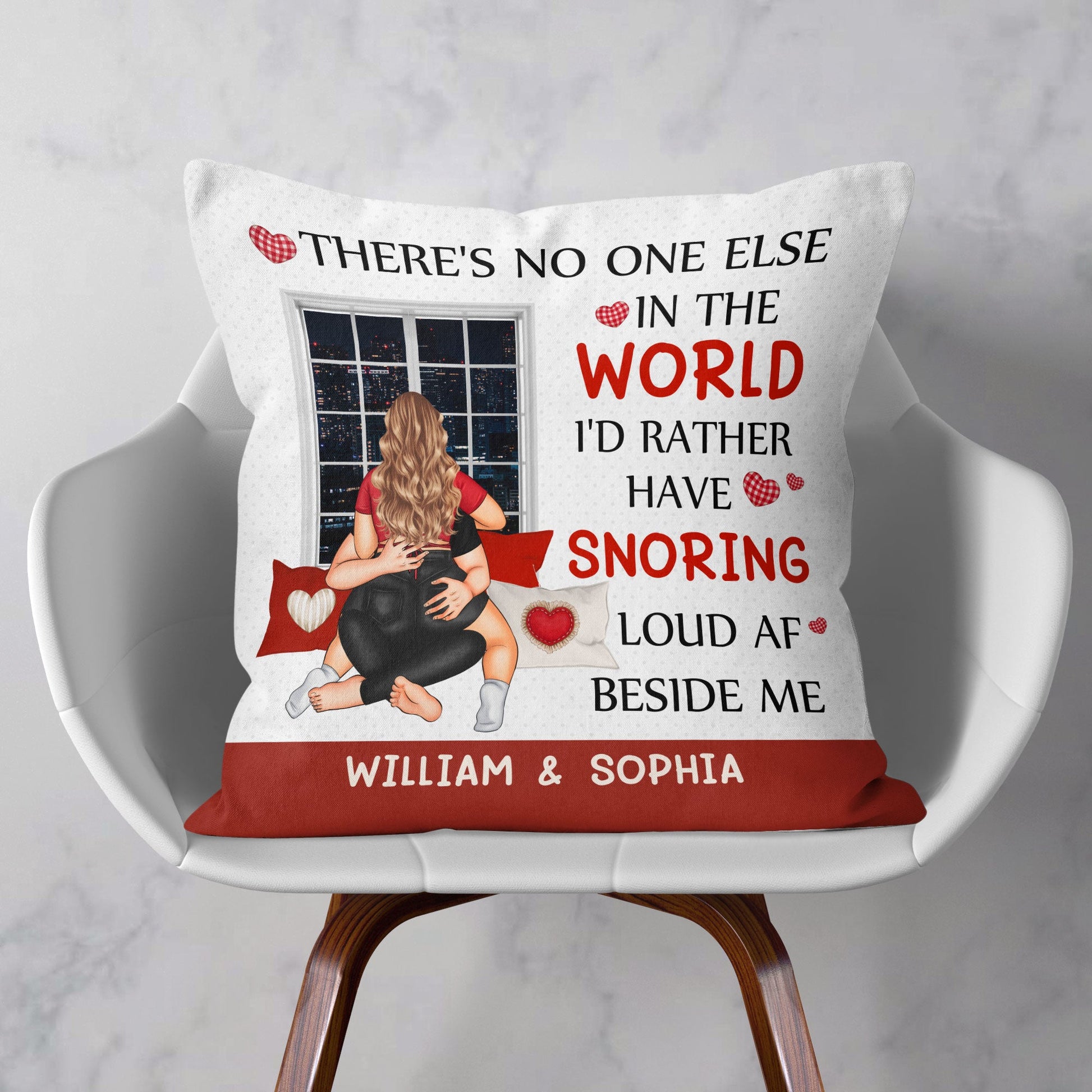 No One Else In The World I'd Rather Snoring Load AF - Personalized Pillow