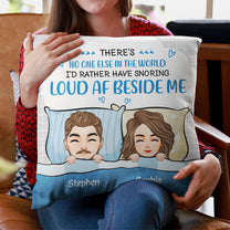 No One I'd Rather Snoring Loud Beside Me  - Personalized Pillow (Insert Included)