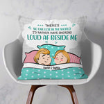 No One I'd Rather Snoring Loud Beside Me 2 - Personalized Pillow (Insert Included)