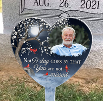  Not A Day Goes By That You Are Not Missed - Personalized Acrylic Photo Garden Stake