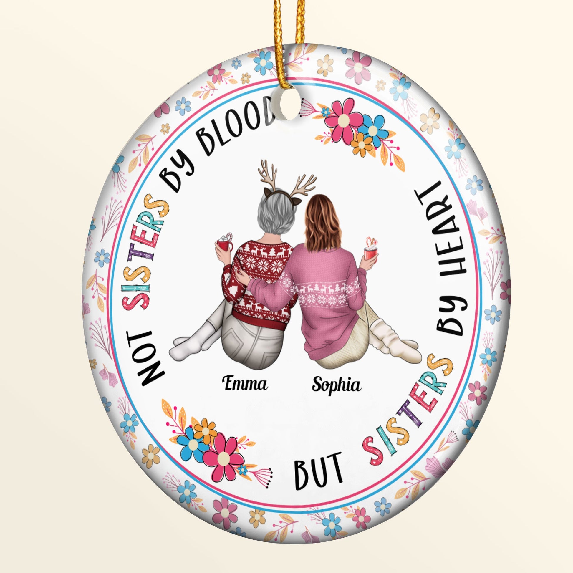 Not Sisters By Blood But Sisters By Heart - Personalized Ceramic Ornament