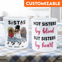 Not Sisters By Blood But Sisters By Heart - Personalized Mug - Sassy Girls