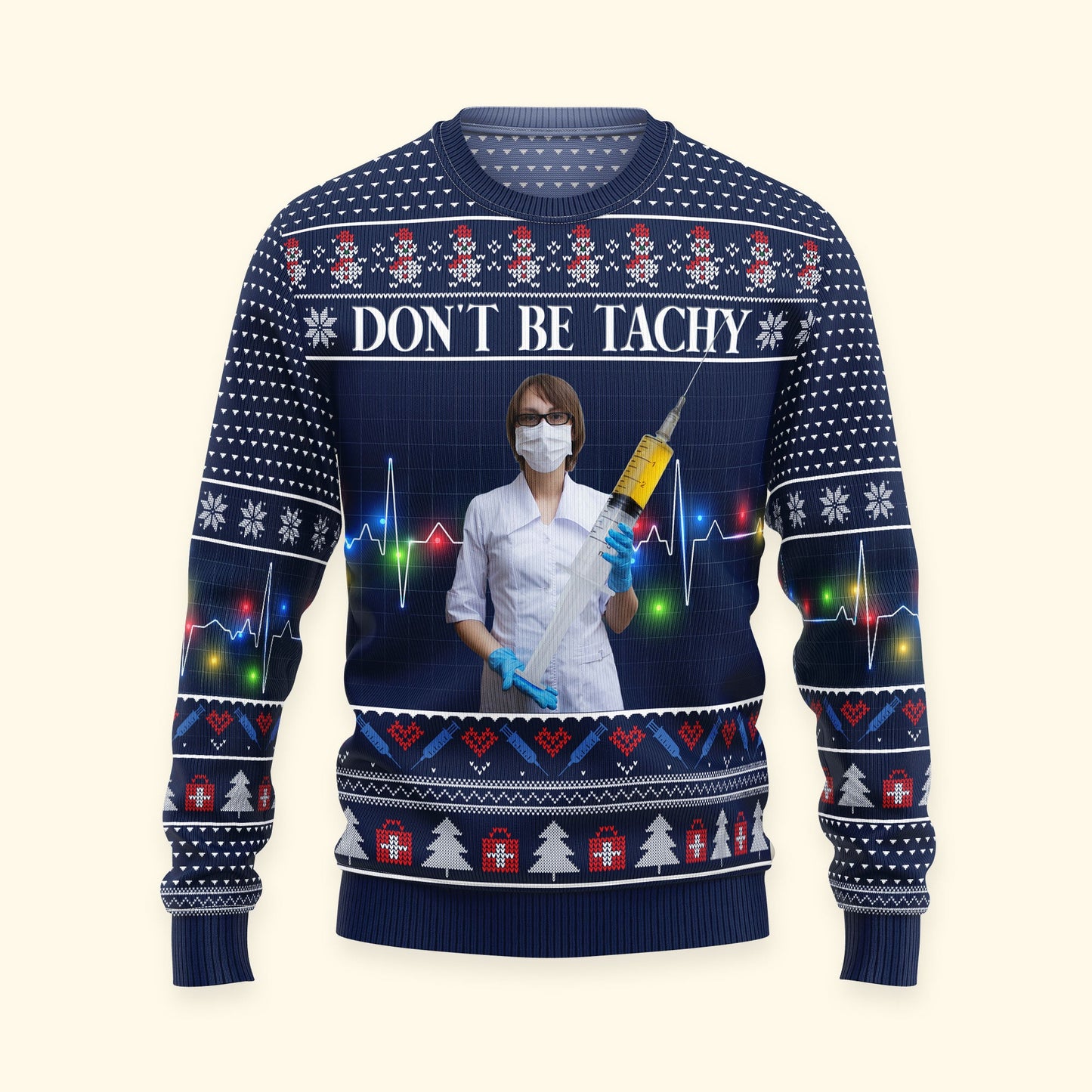 Nurse Don't Be Tachy - Personalized Photo Ugly Sweater