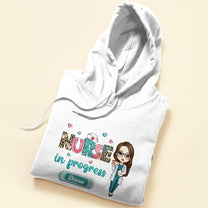 Nurse In Progress - Personalized Shirt