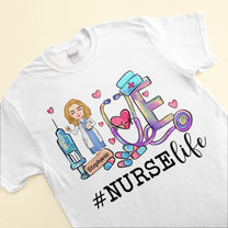 Nurse Life - Personalized Shirt