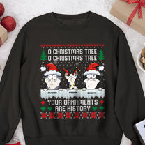 Oh Christmas Tree Your Ornaments Are History - Personalized Sweatshirt