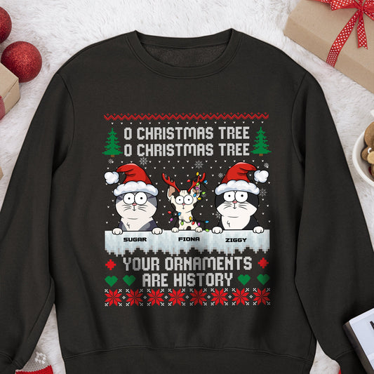 Oh Christmas Tree Your Ornaments Are History - Personalized Sweatshirt