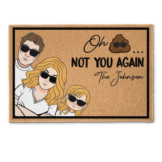 Oh Not You Again Funny Famiy - Personalized Doormat