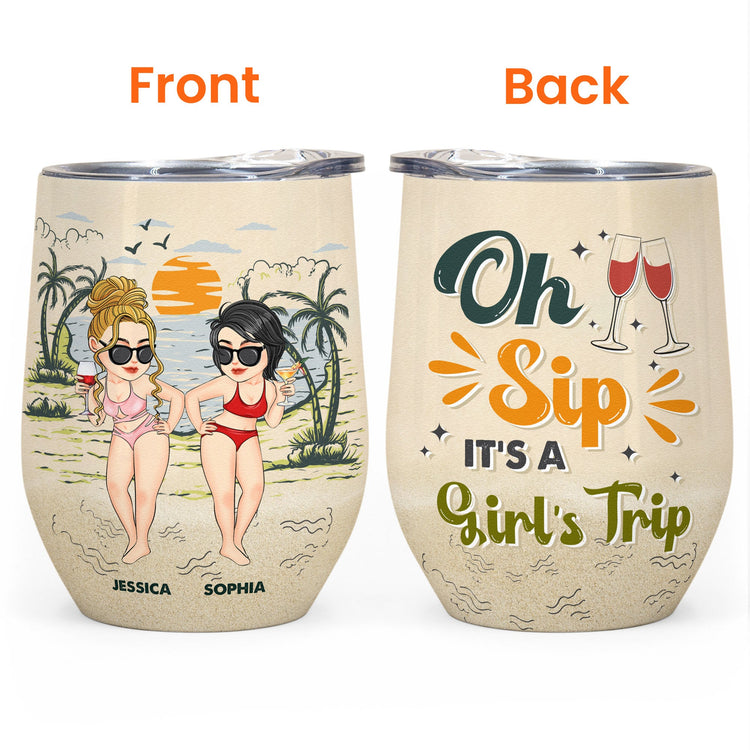 Oh Sip It's A Girl's Trip - Personalized Wine Tumbler
