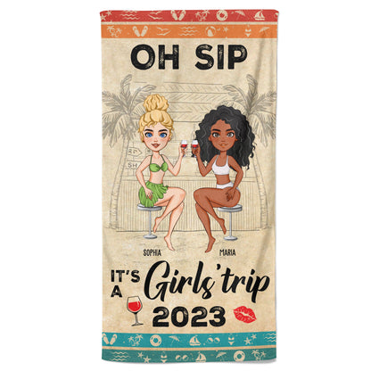 Oh Sip! It'S A Girls' Trip - Personalized Beach Towel