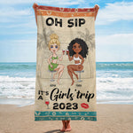 Oh Sip! It'S A Girls' Trip - Personalized Beach Towel