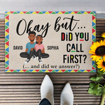 Okay But Did You Call First? - Personalized Doormat