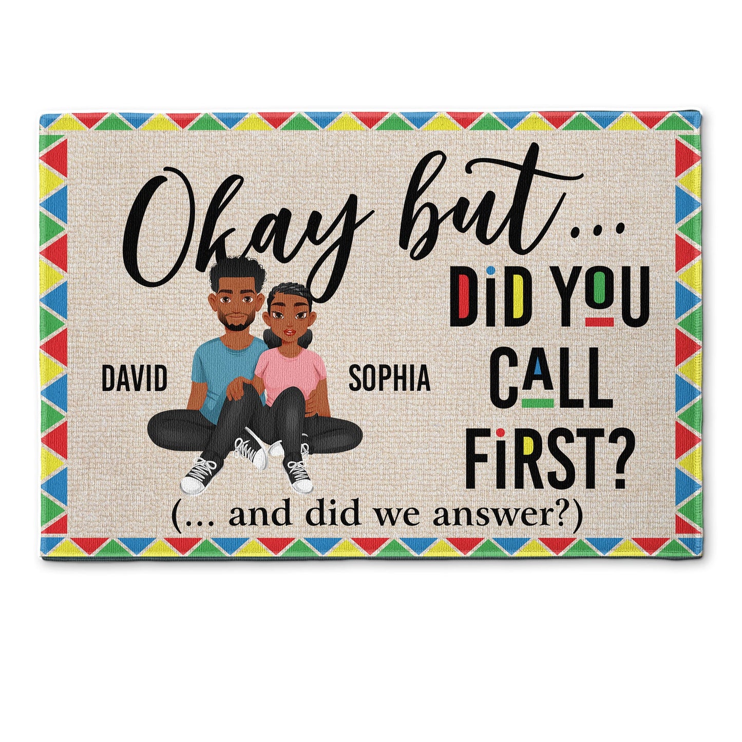 Okay But Did You Call First? - Personalized Doormat