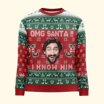 Omg Santa I Know Him - Personalized Photo Ugly Sweater