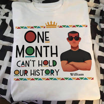 One Month Can't Hold Our History Black Month History - Personalized Shirt