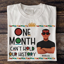 One Month Can't Hold Our History Black Month History - Personalized Shirt