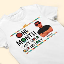 One Month Can't Hold Our History Black Month History - Personalized Shirt